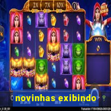 novinhas exibindo